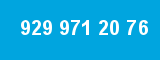 929 971 20 76
